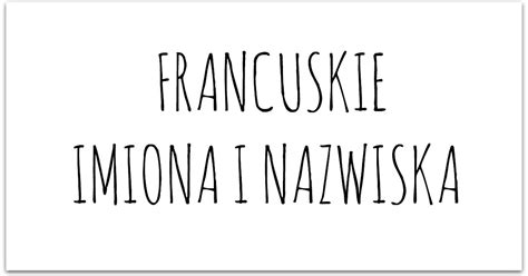 ysl jak sie wymawia|Odmiana francuskich nazwisk i imion .